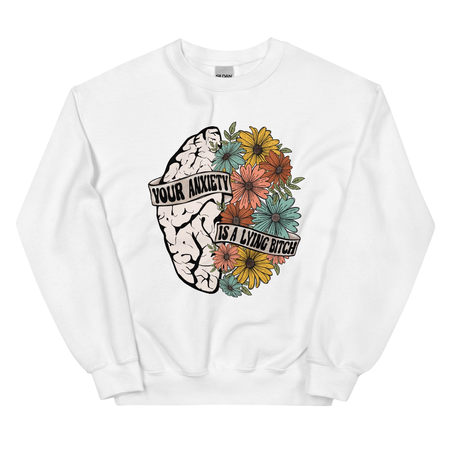 Your Anxiety is a Lying B!%*h Crewneck Sweatshirt