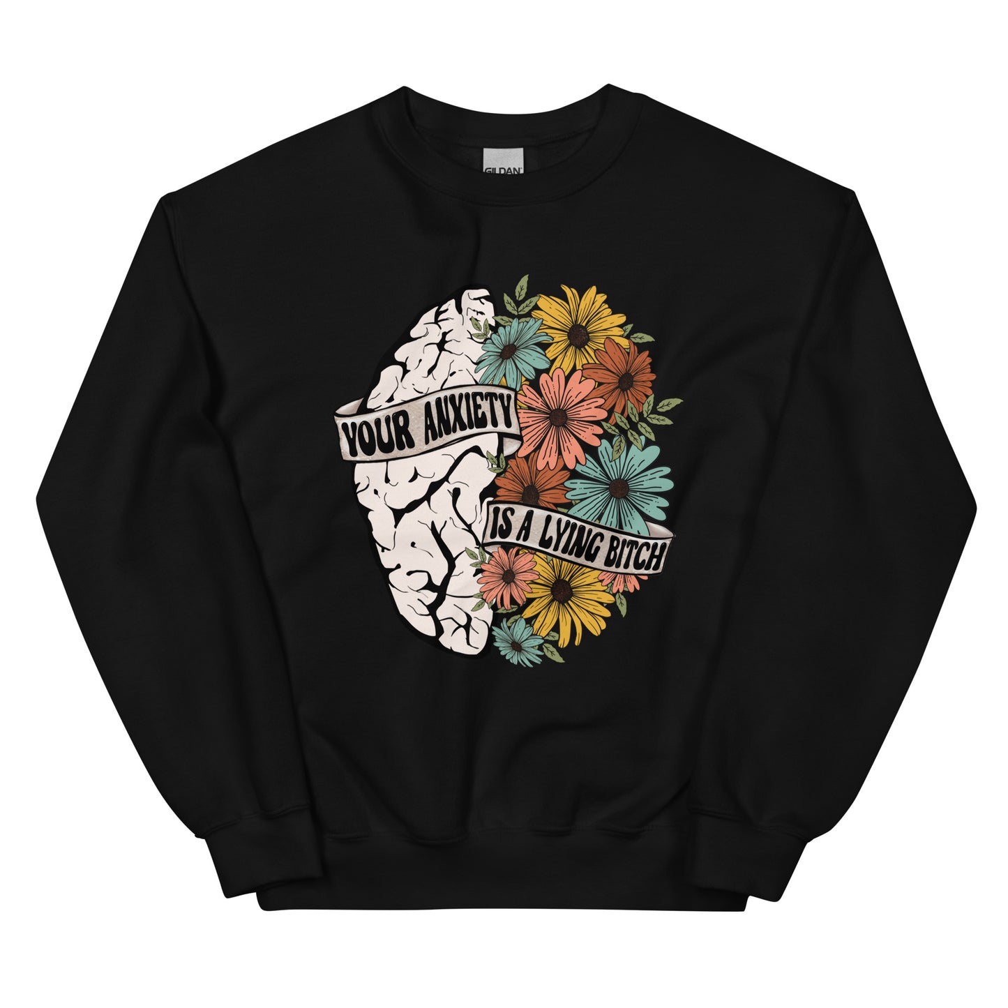 Your Anxiety is a Lying B!%*h Crewneck Sweatshirt
