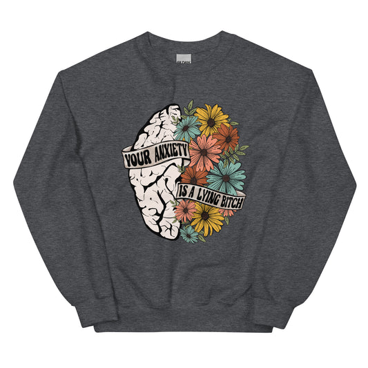 Your Anxiety is a Lying B!%*h Crewneck Sweatshirt
