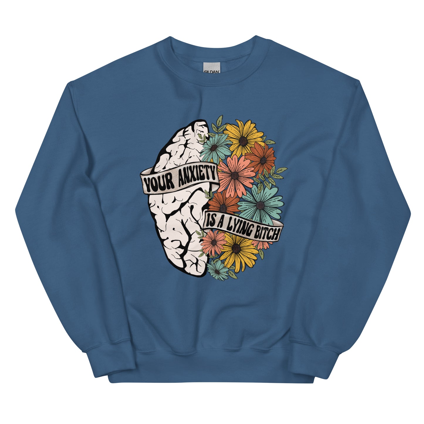 Your Anxiety is a Lying B!%*h Crewneck Sweatshirt