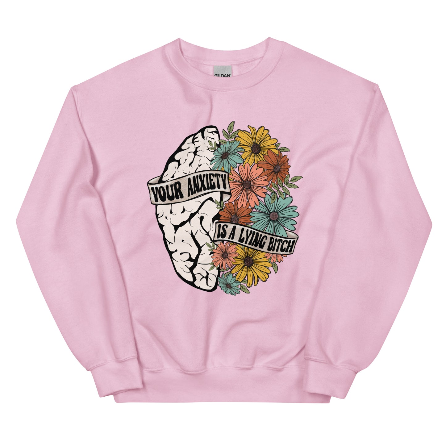 Your Anxiety is a Lying B!%*h Crewneck Sweatshirt