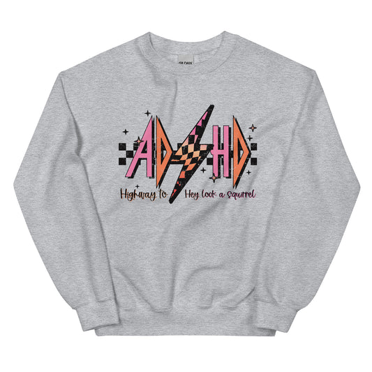 ADHD-Highway to...Hey look a Squirrel Crewneck Sweatshirt